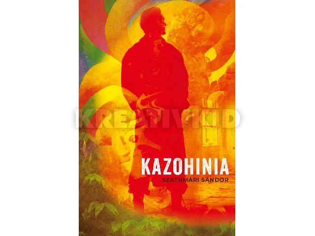 SZATHMÁRI SÁNDOR: KAZOHINIA