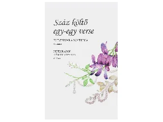 SZÁZ KÖLTŐ EGY-EGY VERSE