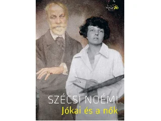 SZÉCSI NOÉMI: JÓKAI ÉS A NŐK