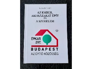 SZEIVOLT ISTVÁN: AZ EMBER, AKI HÁZAKAT ÉPÍT ÉS A SZERELEM