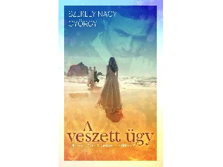 SZÉKELY NAGY GYÖRGY: A VESZETT ÜGY