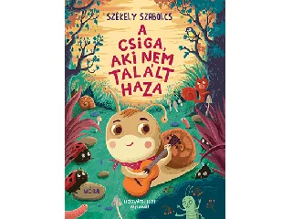 SZÉKELY SZABOLCS: A CSIGA, AKI NEM TALÁLT HAZA