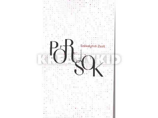 SZÉKELYHIDI ZSOLT: PÓRUSOK