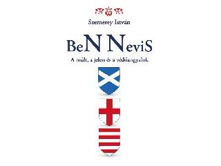 SZEMEREY ISTVÁN: BEN NEVIS - A MÚLT, A JELEN ÉS A VÉDŐANGYALOK