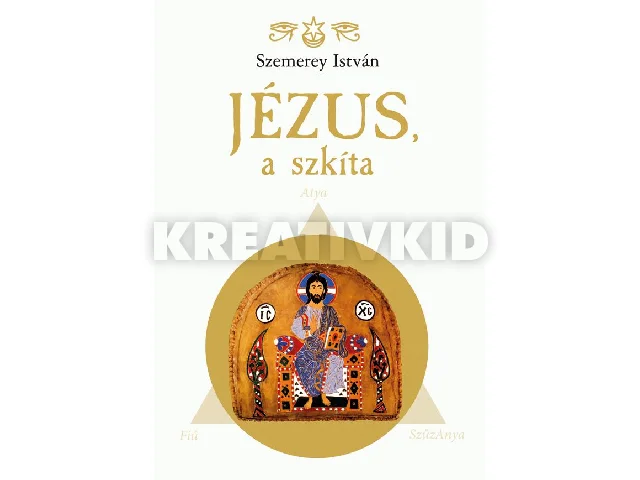 SZEMEREY ISTVÁN: JÉZUS, A SZKÍTA
