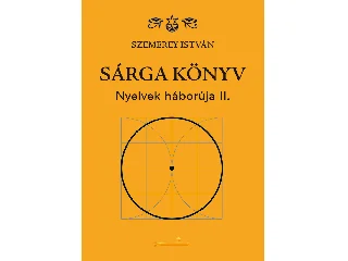 SZEMEREY ISTVÁN: SÁRGA KÖNYV - NYELVEK HÁBORÚJA II.