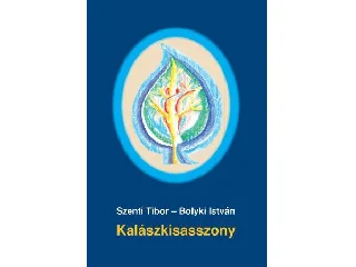 SZENTI TIBOR-BOLYKI ISTVÁN: KALÁSZKISASSZONY