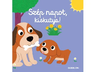 SZÉP NAPOT, KISKUTYA!