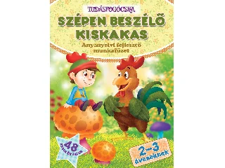 SZÉPEN BESZÉLŐ KISKAKAS - ANYANYELVI FEJLESZTŐ MUNKAFÜZET