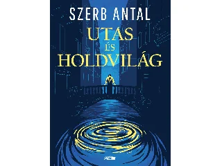 SZERB ANTAL: UTAS ÉS HOLDVILÁG - KÖTÖTT