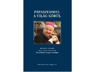 SZERDAHELYI CSONGOR - PINTÉR GÁBOR: PÁPASZEMMEL A VILÁG KÖRÜL