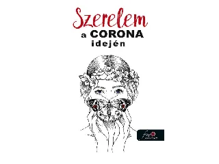 SZERELEM A CORONA IDEJÉN (ANTOLÓGIA)