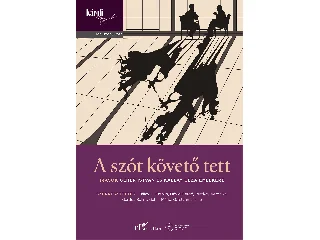 SZERK: KÁLLAY G. KATALIN, DÁVID GERGŐ: A SZÓT KÖVETŐ TETT - ÍRÁSOK GÉHER ISTVÁN ÉS KÁLLAY GÉZA EMLÉKÉRE
