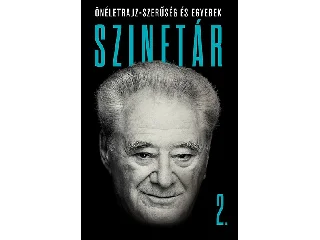 SZINETÁR MIKLÓS: SZINETÁR 2. - ÖNÉLETRAJZ- SZERŰSÉG ÉS EGYEBEK
