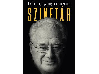 SZINETÁR MIKLÓS: SZINETÁR - ÖNÉLETRAJZ- SZERŰSÉG ÉS EGYEBEK