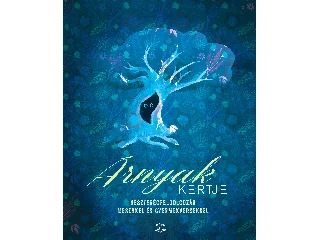 SZINGER VERONIKA-DR. GALUSKA LÁSZLÓ PÁL: ÁRNYAK KERTJE - VESZTESÉGFELDOLGOZÁS MESÉKKEL ÉS GYERMEKVERSEKKEL