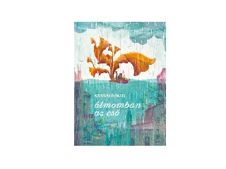 SZINVAI DÁNIEL: ÁLMOMBAN AZ ESŐ