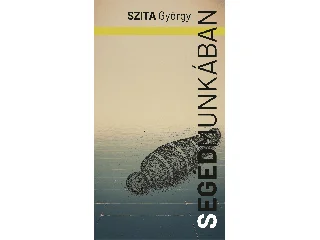 SZITA GYÖRGY: SEGÉDMUNKÁBAN