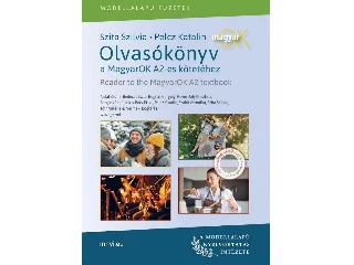 SZITA SZILVIA-PELCZ KATALIN: OLVASÓKÖNYV A MAGYAROK A2+ KÖTETÉHEZ