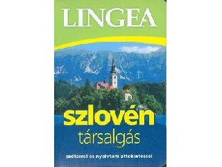 SZLOVÉN TÁRSALGÁS - SZÓTÁRRAL ÉS NYELVTANI ÁTTEKINTÉSSEL