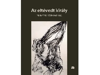 SZMESKÓ GÁBOR ANNUS GÁBOR (SZERK.): AZ ELTÉVEDT KIRÁLY (PILINSZKY-BREVIÁRIUM)