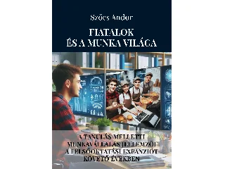SZŐCS ANDOR: FIATALOK ÉS A MUNKA VILÁGA