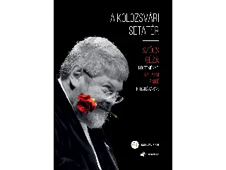 SZŐCS GÉZA, SZILÁGYI ENIKŐ: A KOLOZSVÁRI SÉTATÉR - SZŐCS GÉZA KÖLTEMÉNYEI