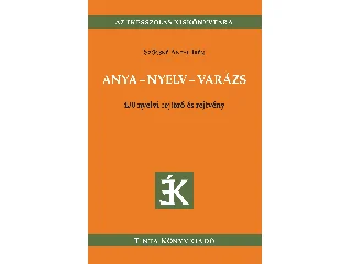 SZŐCSNÉ ANTAL IRÉN: ANYA-NYELV-VARÁZS
