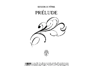 SZODORAY PÉTER: PRÉLUDE - KOTTA