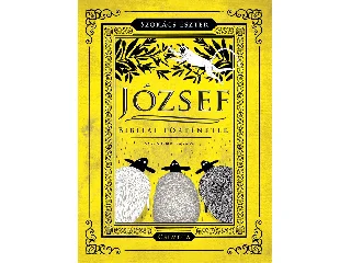 SZOKÁCS ESZTER - NAGY NORBERT: JÓZSEF - BIBLIAI TÖRTÉNETEK - ÜKH-2017