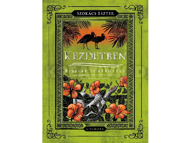 SZOKÁCS ESZTER: KEZDETBEN - BIBLIAI TÖRTÉNETEK