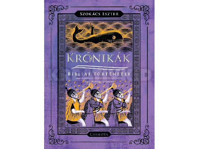 SZOKÁCS ESZTER: KRÓNIKÁK - BIBLIAI TÖRTÉNETEK