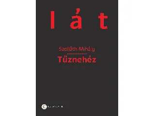 SZOLLÁTH MIHÁLY: TŰZNEHÉZ