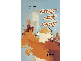 SZOLNOKI MARCELL: ÉRZETT, LÁTOTT, HALLOTT