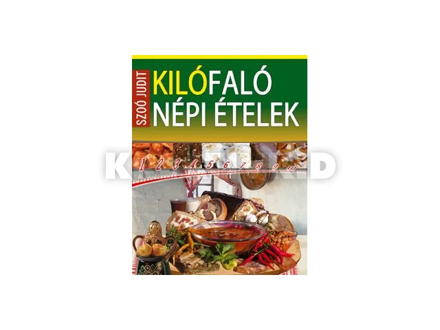 SZOÓ JUDIT: KILÓFALÓ NÉPI ÉTELEK