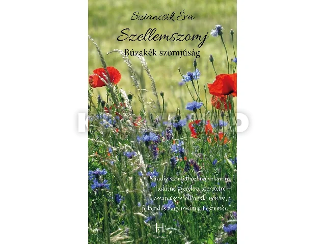 SZTANCSIK ÉVA: SZELLEMSZOMJ - BÚZAKÉK SZOMJÚSÁG