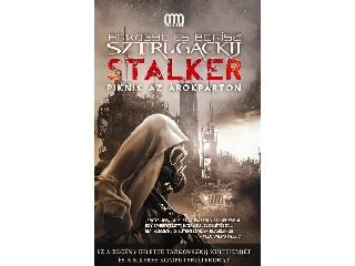 SZTRUGACKIJ, ARKAGYIJ ÉS BORISZ: STALKER - PIKNIK AZ ÁROKPARTON