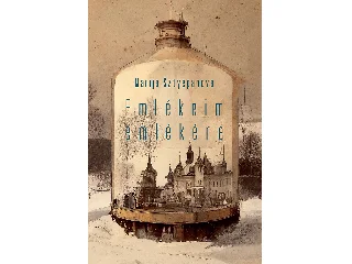 SZTYEPANOVA, MARIJA: EMLÉKEIM EMLÉKÉRE