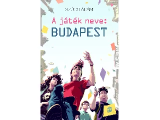 SZŰCS ÁDÁM: A JÁTÉK NEVE: BUDAPEST
