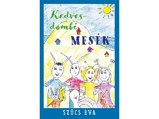 SZŰCS ÉVA: KEDVESDOMBI MESÉK