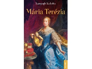 SZUNYOGH SZABOLCS: MÁRIA TERÉZIA