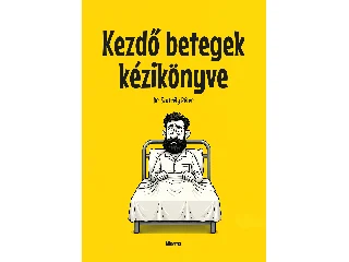 SZUTRÉLY PÉTER DR.: KEZDŐ BETEGEK KÉZIKÖNYVE