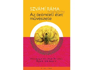 SZVÁMI RÁMA: AZ ÖRÖMTELI ÉLET MŰVÉSZETE
