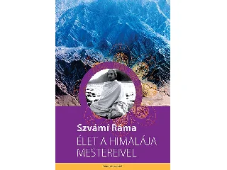 SZVÁMÍ RÁMA: ÉLET A HIMALÁJA MESTEREIVEL - KÖTÖTT