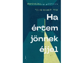 TÁHIR HAMUT IZGIL: HA ÉRTEM JÖNNEK ÉJJEL