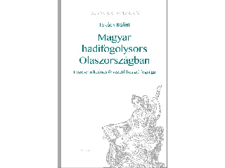 TAKÁCS BÁLINT: MAGYAR HADIFOGOLYSORS OLASZORSZÁGBAN