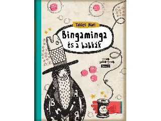TAKÁCS MARI: BINGAMINGA ÉS A BABKÁK