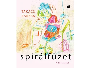 TAKÁCS ZSUZSA: SPIRÁLFÜZET