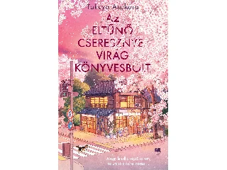 TAKUYA ASAKURA: AZ ELTŰNŐ CSERESZNYEVIRÁG KÖNYVESBOLT