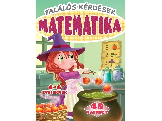 TALÁLÓS KÉRDÉSEK - MATEMATIKA - 4-6 ÉVESEKNEK